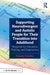 Supporting Neurodivergent and Autistic People for Their Transition into Adulthood