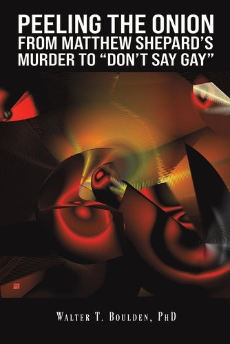 Peeling the Onion: From Matthew Shepard's Murder to "Don't Say Gay"