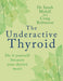 The Underactive Thyroid