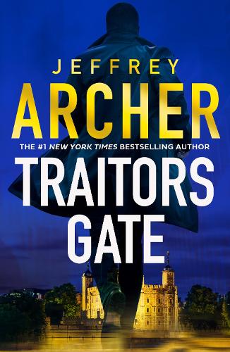 Traitors Gate: The new heist thriller from the author of the Clifton Chronicles and Kane & Abel (William Warwick Novels