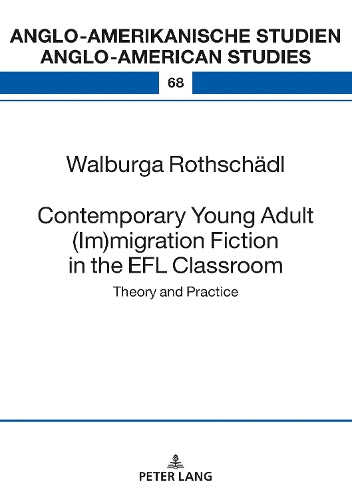 Contemporary Young Adult (Im)migration Fiction in the EFL Classroom