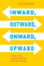 Inward, Outward, Onward, Upward