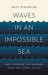 Waves in an Impossible Sea