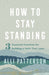 How to Stay Standing – 3 Essential Practices for Building a Faith That Lasts