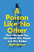 A Poison Like No Other