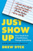 Just Show Up