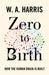 Zero to Birth