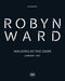 Robyn Ward: Walking in the Dark