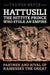 Hattusili, the Hittite Prince Who Stole an Empire