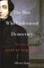 The Man Who Understood Democracy
