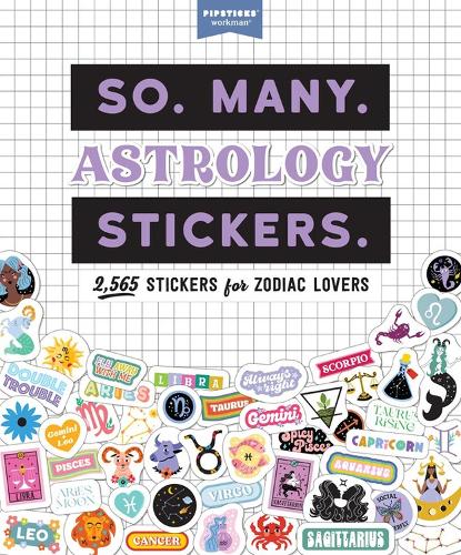 So. Many. Astrology Stickers.: 2,565 Stickers for Zodiac Lovers (Pipsticks+workman