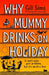 Why Mummy Drinks on Holiday