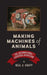 Making Machines of Animals