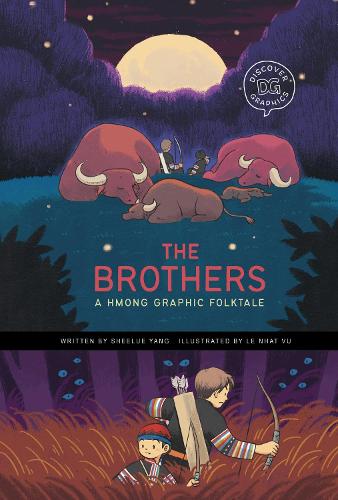 The Brothers: A Hmong Graphic Folktale (Discover Graphics: Global Folktales