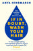 If In Doubt, Wash Your Hair