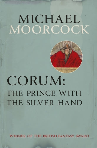 Michael Moorcock Corum: The Prince With the Silver Hand – Rarewaves.com