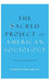 The Sacred Project of American Sociology