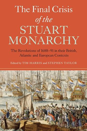 The Final Crisis of the Stuart Monarchy