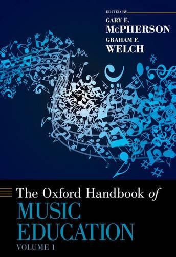 The Oxford Handbook of Music Education, Volume 1