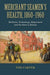 Merchant Seamen's Health, 1860-1960