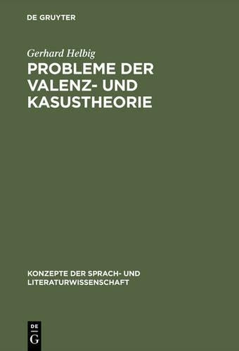 Probleme der Valenz- und Kasustheorie (Konzepte der Sprach- und Literaturwissenschaft, 51) (German Edition