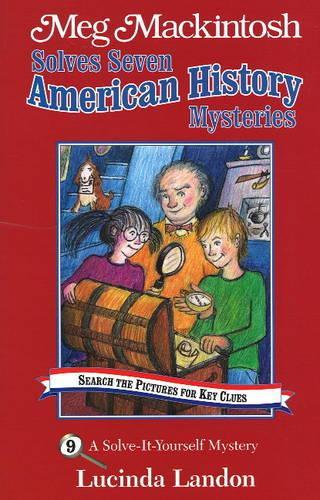 Meg Mackintosh Solves Seven American History Mysteries - title #9 Volume 9