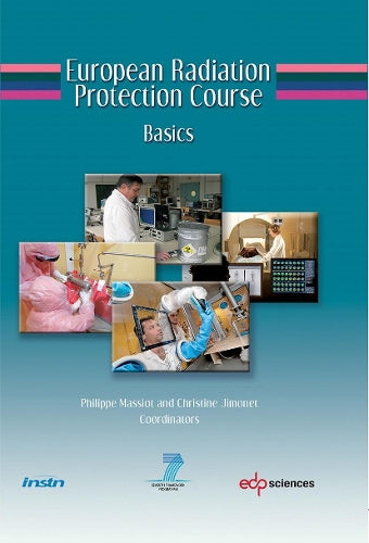 European Radiation Protection Course: Basics (Personne Compétente en Radioprotection