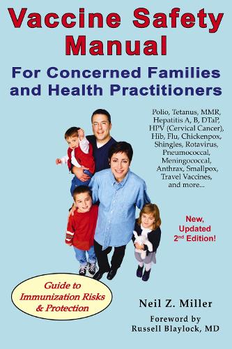 Vaccine Safety Manual for Concerned Families and Health Practitioners, 2nd Edition