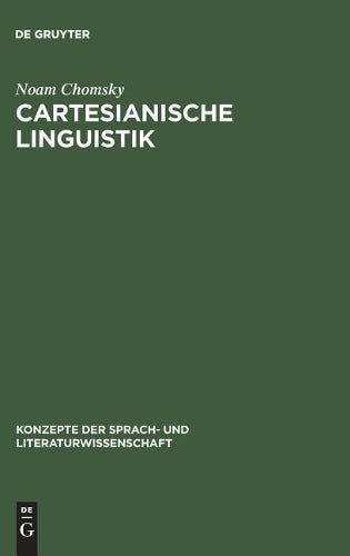 Cartesianische Linguistik: Ein Kapitel in der Geschichte des Rationalismus (Konzepte der Sprach- und Literaturwissenschaft, 5) (German Edition