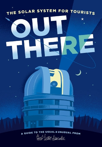 Out There: The Solar System for Tourists