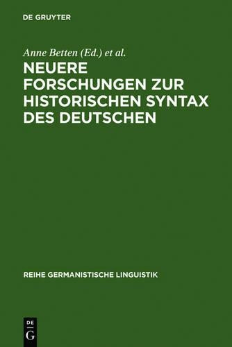 Neuere Forschungen zur historischen Syntax des Deutschen: Referate der Internationalen Fachkonferenz Eichstätt 1989 (Reihe Germanistische Linguistik, 103) (German Edition