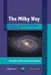 The Milky Way: Structure, Dynamics, Formation and Evolution (Current Natural Sciences