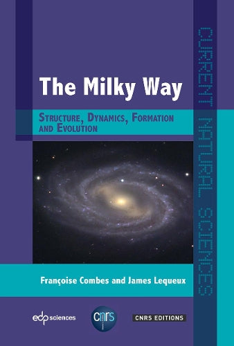 The Milky Way: Structure, Dynamics, Formation and Evolution (Current Natural Sciences
