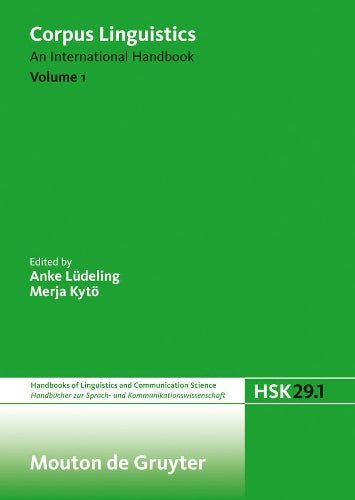 Corpus Linguistics (Luedeling) HSK 29.1: An International Handbook (Handbücher zur Sprach- und Kommunikationswissenschaft / Handbooks of Linguistics and Communication Science , 29/1