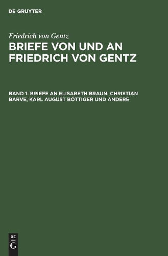 Briefe an Elisabeth Braun, Christian Barve, Karl August Böttiger und andere (German Edition