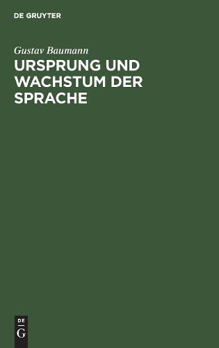 Ursprung und Wachstum der Sprache (German Edition