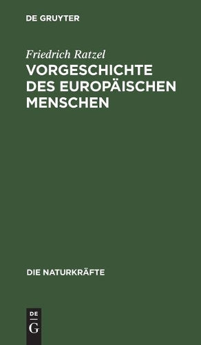 Vorgeschichte des europäischen Menschen (Die Naturkräfte, 11) (German Edition