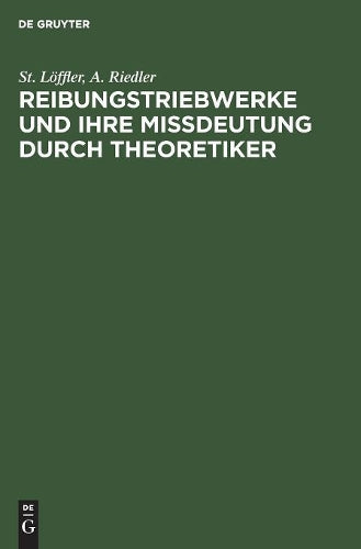 Reibungstriebwerke und ihre Missdeutung durch Theoretiker (German Edition