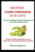 Reverse Liver Cirrhosis in 90 Days