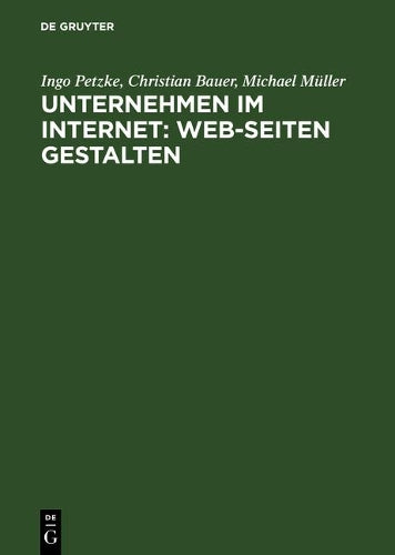 Unternehmen im Internet: Web-Seiten gestalten (German Edition