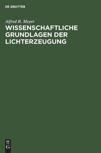 Wissenschaftliche Grundlagen der Lichterzeugung (German Edition
