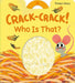 Crack-Crack! Who Is That?