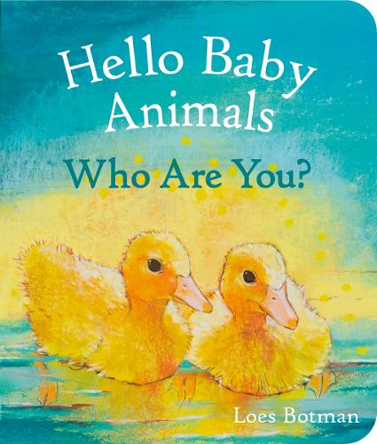 Hello Baby Animals, Who Are You?