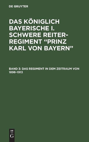 Das Regiment in dem Zeitraum von 1898–1913 (German Edition