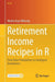 Retirement Income Recipes in R