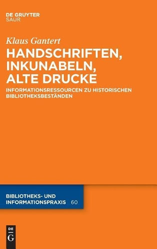Handschriften, Inkunabeln, Alte Drucke - Informationsressourcen Zu Historischen Bibliotheksbeständen