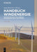 Handbuch Windenergie: Onshore-Projekte: Realisierung, Finanzierung, Recht und Technik (German Edition