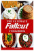 The Ultimate Fallout Cookbook