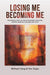 Losing Me, Becoming Me