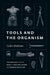 Tools and the Organism